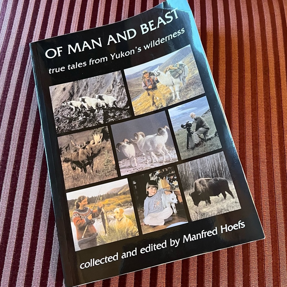 Rare, OF MAN AND BEAST Yukon Canada wilderness forest book